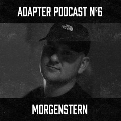 ADAPTER PODCAST 006 - MORGENSTERN
