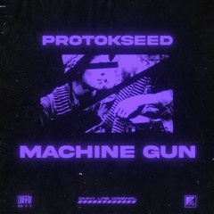 Protokseed - Machine Gun [SWARM-011]