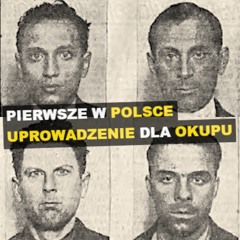 Pierwsze uprowadzenie dla okupu w Polsce - Kryminalne opowieści Retro
