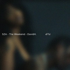 SZA - The Weekend - DavidH. FLIP