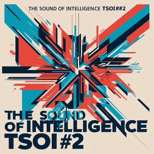 The Sound Of Intelligence - TSOI#2