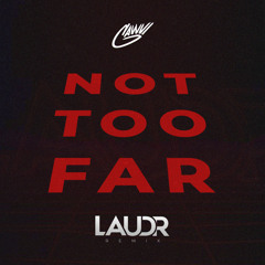 GAWVI - not too far (LAUDR Remix) [FREE DL]