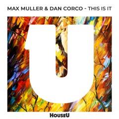 Max Muller & Dan Corco - This Is It