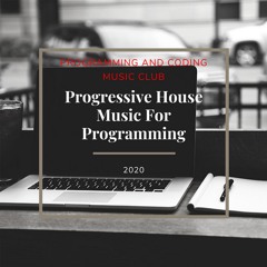 Progressive House Music for Programming