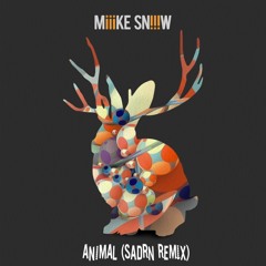 Miike Snow - Animal (SADRN Remix)(DAD TRAPZ 2)