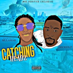 Chicken P x Mariboy Mula Mar - "Catching Heads"