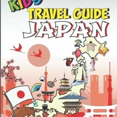 Stream Kids' Travel Guide - Japan: The fun way to discover Japan - especially for kids By  Dami