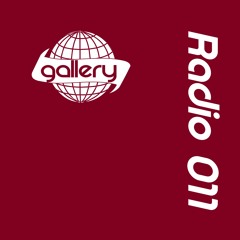 Gallery Radio 011 (Feat INDOME)