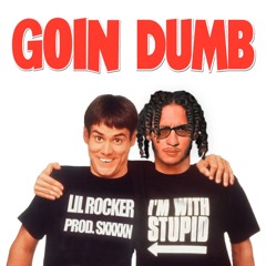 Goin Dumb - prod. SXXXXN