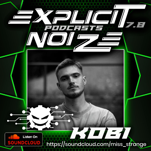 Explicit Noize Podcast 7.8 ft Kobi