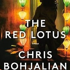 [READ] [PDF EBOOK EPUB KINDLE] The Red Lotus: A Novel by Chris Bohjalian 🗂️