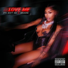 Love Me feat. Ekt 40 & 2rare