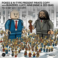 Pokes & N-Type Present Pirate Copy with Bunzero, Lucy, Nine2Nine & Zed Bias - 02 May 2024