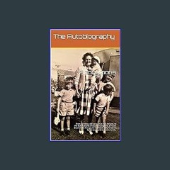 ebook read pdf ❤ THE AUTOBIOGRAPHY: From a rickety, old caravan in ‘60’s Ireland, to the leafy sub