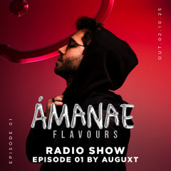 Ámanae Flavours - Radio Show by AUGUXT | EP01
