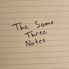 The Same Three Notes