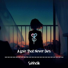 Subholik - A Love That Never Dies
