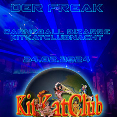 Der Freak - Carneball Bizarre KitKatClubNacht 24.02.2024