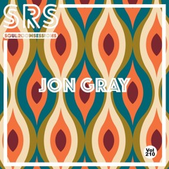 Soul Room Sessions Volume 210 | JON GRAY | U.K.  (Free DL)