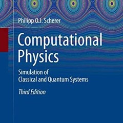 Access [EPUB KINDLE PDF EBOOK] Computational Physics: Simulation of Classical and Quantum Systems (G