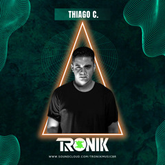 Thiago C @ Tronik #02