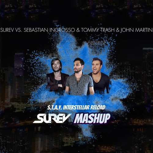 Surev vs. Sebastian Ingrosso & John Martin - S.T.A.Y. Interstellar Reload (Surev Mashup) EDM Trance