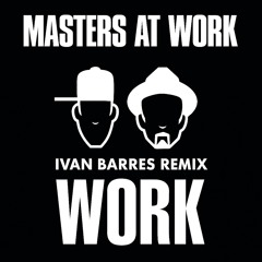 Master at Work - Work (Ivan Barres remix)