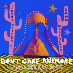 Jamek Ortega, Maxi Meraki & Samm (BE) - Don't Care Anymore (Original Mix)