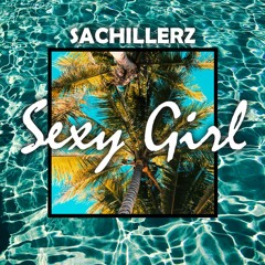 SACHILLERZ - Sexy Girl (Prod. By DNVND & MALATA)