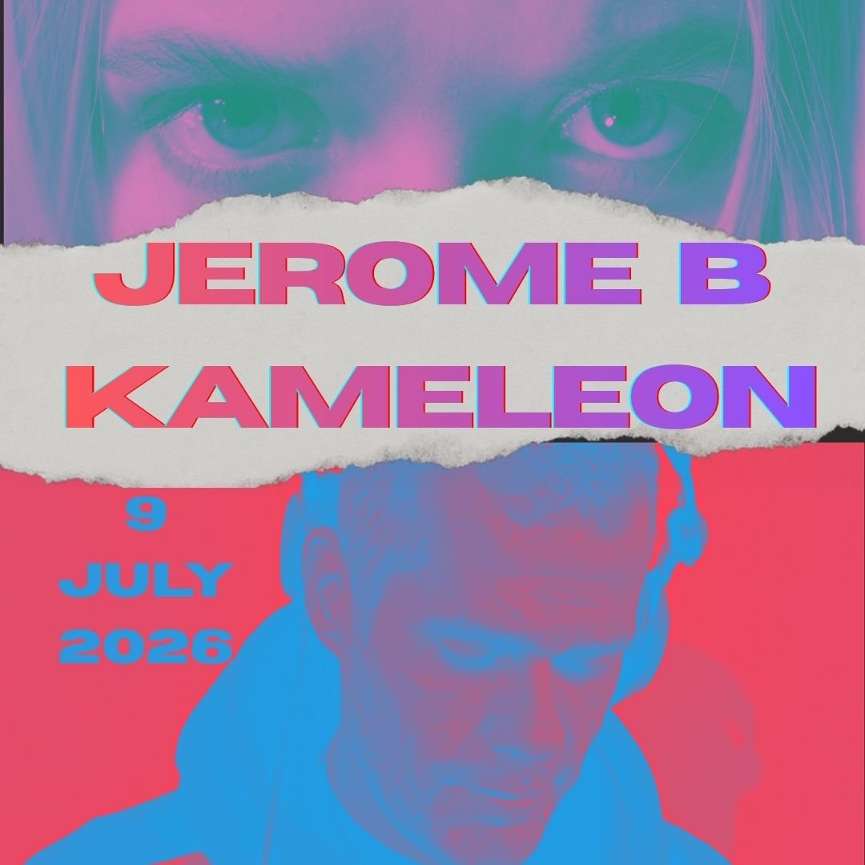 JEROME B - KAMELEON (9 JULY 2026)