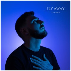 Fly Away - Taylder