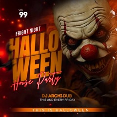 HOUSE PARTY MIX| VOL 99 |HALLOWEEN EDITION| INSTAGRAM @DJ_ARCHI-DUB (Clean)