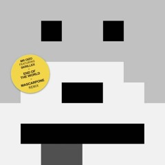 Mr. Oizo - End Of The World feat. Skrillex (Mascarpone Remix)