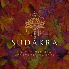 Sudakra in the mix Vol. 006 (Sebastopol Ecstatic Dance)