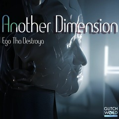 Ego Tha Destroya - Another Dimension (Original mix)