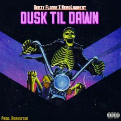 BEEZY FLAME X NEROLAURENT - DUSK TIL DAWN