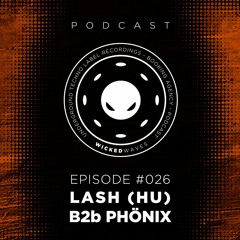 Wicked Waves PODCAST #026 - LASH (HU) B2B PHÖNIX