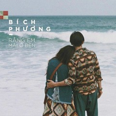 Rằng Em Mãi Ở Bên Remix