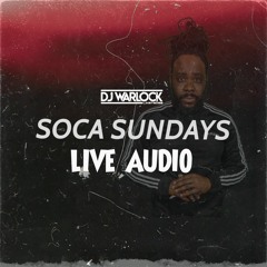 SOCA SUNDAYS LIVE AUDIO | DJ WARLOCK