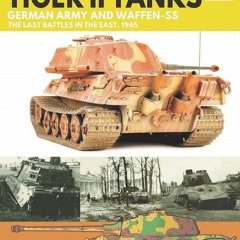 Read ebook [PDF] Tiger I and Tiger II Tanks: German Army and Waffen-SS The Last Battles in the