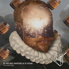 DJ Arturo Sanchez & DJ Gomi- Powder Keg (UTR)