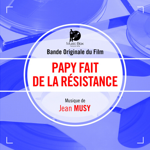 Stream Jean Musy | Listen to Papy fait de la résistance (Bande originale du  film) playlist online for free on SoundCloud