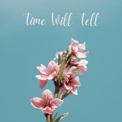 Time Will Tell