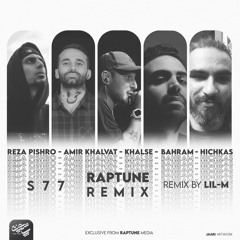 Lil-M - Raptune Remix S77 (Reza Pishro X Amir Khalvat X Khalse X Hichkas X Bahram)