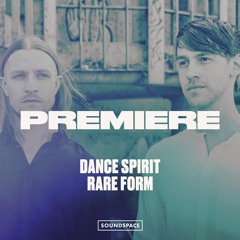 Premiere: Dance Spirit - Rare Form [Culprit]