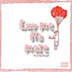 2 Kup Lu - Love Me No More