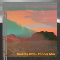 breathe.020 - Connor Mac