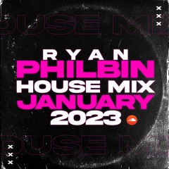 Ryan Philbin | House Mix January 2023