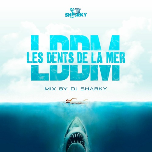 Stream Les Dents De La Mer #LDDM by Dj Sharky | Listen online for free ...