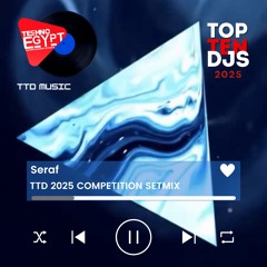 DJ SERAF - TTD Competition 2025